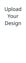Picture of Upload your Design