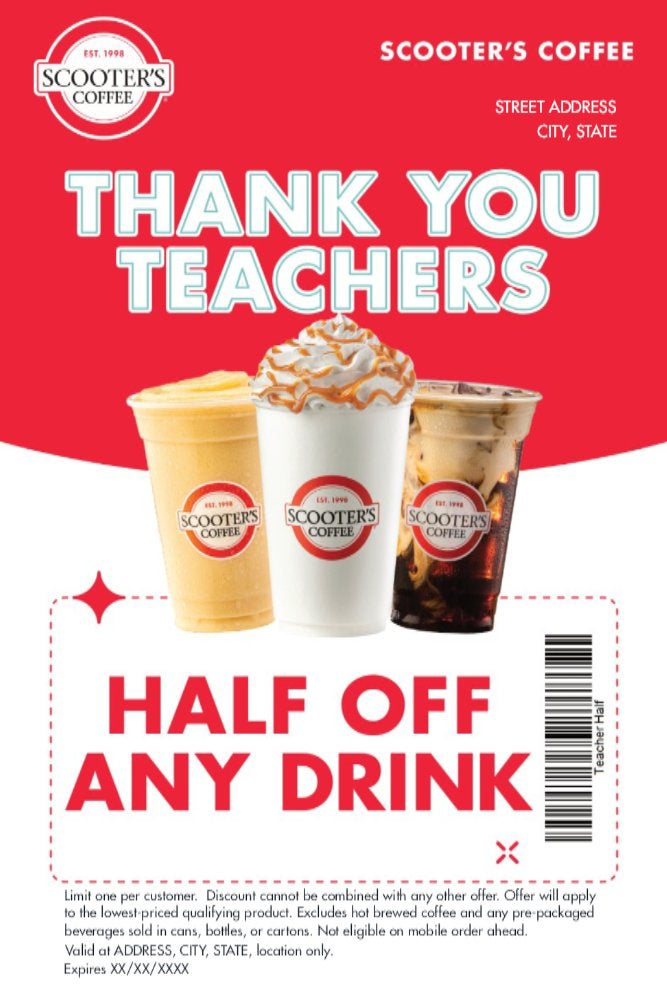 Scooter's Coffee. Teacher Appreciation Coupon Half Off